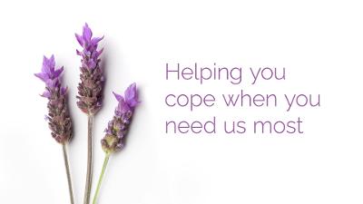 Helping you cope when you need us most